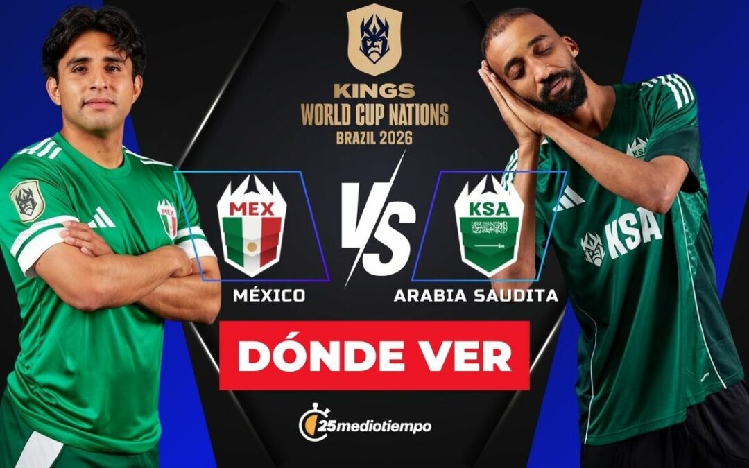 México vs Arabia Saudita: Horario y Cómo Ver el Kings World Cup 2026