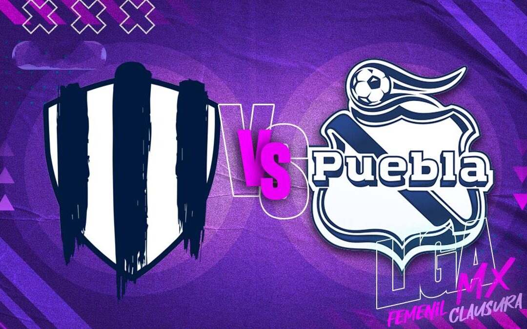Rayadas vs Puebla Femenil: Sigue el EN VIVO de la Jornada 1 de la Liga MX Clausura 2026
