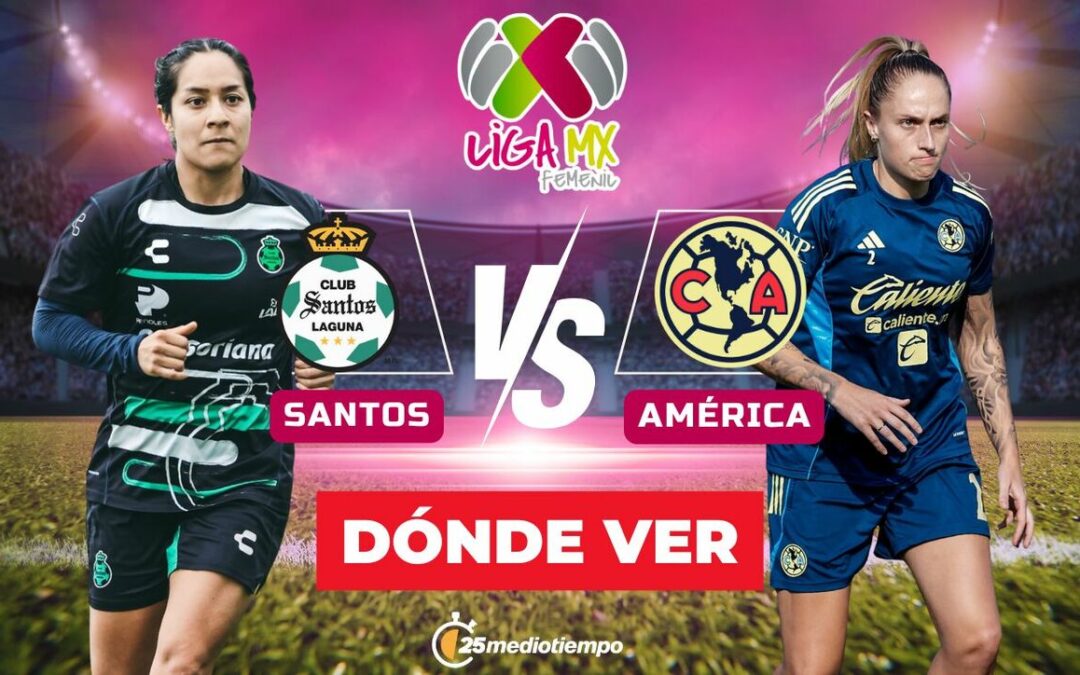 Santos vs América EN VIVO: Horario y dónde ver el partido de la Liga MX Femenil 2026
